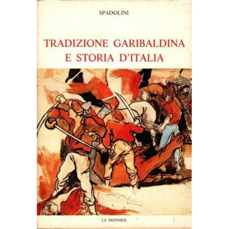 Tradizione Garibaldina e storia d' Italia