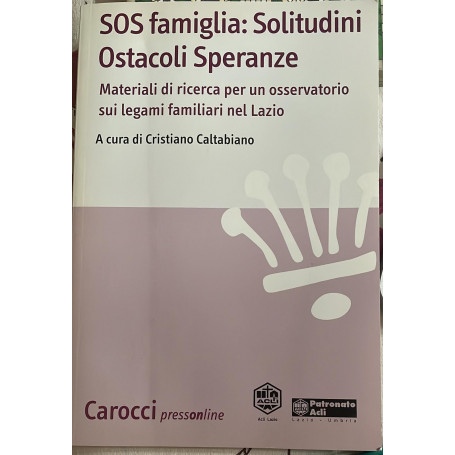 SOS famiglia: Solitudini Ostacoli Speranze