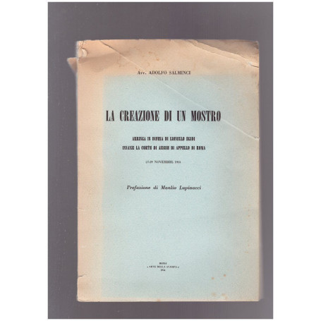 La creazione di un mostro Arringa in difesa di Lionello Egidi 27-29 novembre 1955