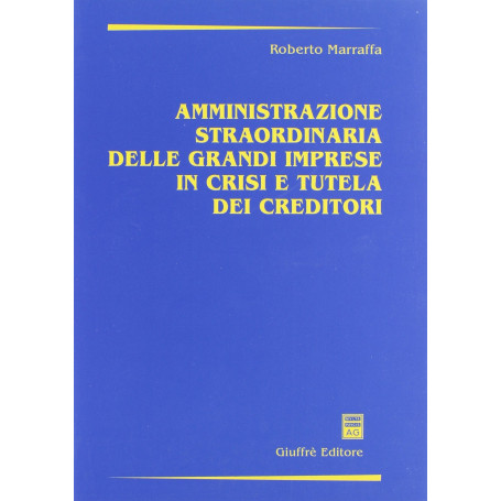 Amministrazione straordinaria delle grandi imprese in crisi e tutela dei creditori