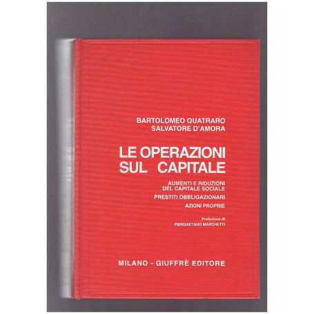 Le operazioni sul capitale. Aumenti e riduzioni del capitale sociale prestiti obbligazionari azioni proprie
