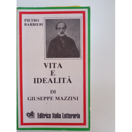 Vita e idealità di Giuseppe Mazzini