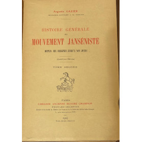 Histoire générale du mouvement janséniste depuis ses origines jusqu'à nos jours