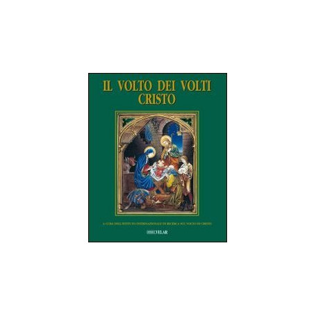 Il volto dei volti: Cristo. Il volto di Cristo e la sua presenza nella storia (Vol. 9)