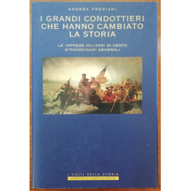 I grandi condottieri che hanno cambiato la storiaLibrisaggi