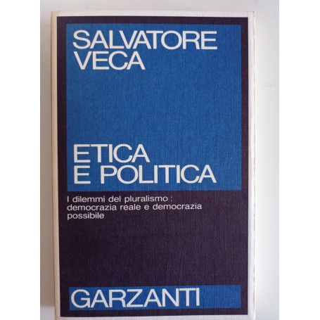Etica e politica. I dilemmi del pluralismo: democrazia reale e democrazia possibile