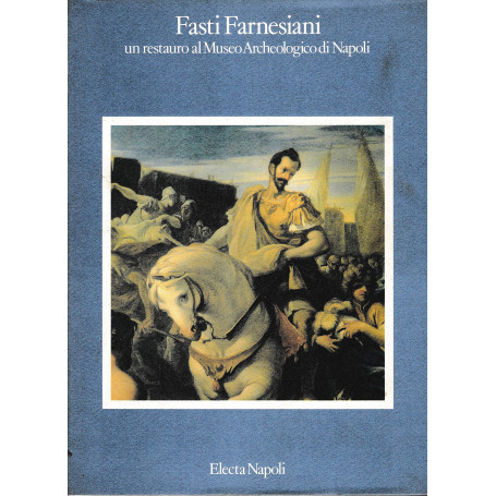Fasti farnesiani. Un restauro al Museo Archeologico di Napoli.
