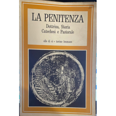 La penitenza. Dottrina storia catechesi e pastorale