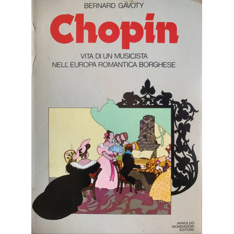 Chopin. Vita di un musicista nell'Europa romantica borghese