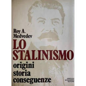 Lo stalinismo. Origini storia conseguenze