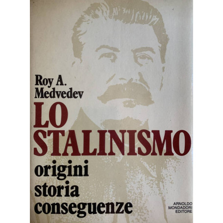 Lo stalinismo. Origini storia conseguenze