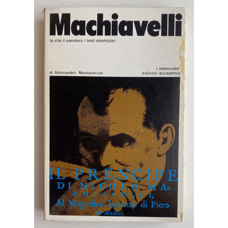 Machiavelli. La vita il pensiero i testi esemplari