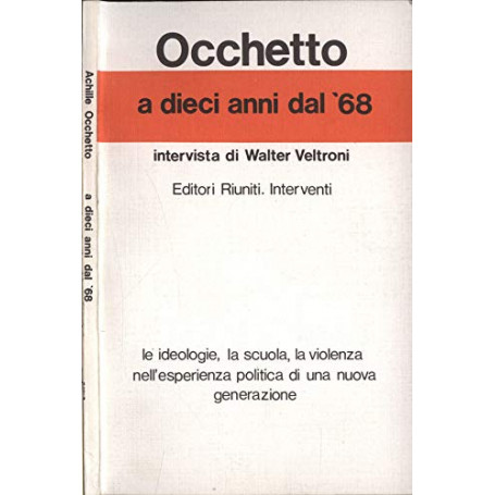 A dieci anni dal '68. Intervista di Walter Veltroni