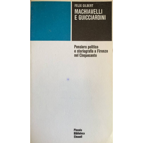 Machiavelli e Guicciardini. Pensiero politico e storiografia a Firenze nel Cinquecento