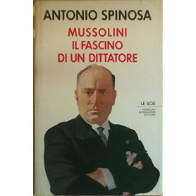 Mussolini. Il fascino di un dittatore