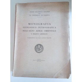 Monografia geologico - petrografica sull'Alto Adige orientale e regioni limitrofe