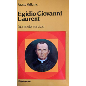 Egidio Giovanni Laurent. L'uomo del servizio