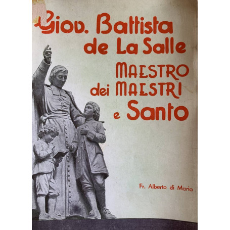 Giovanni Battista de La Salle. Maestri dei maestri e santo