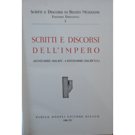 Scritti e discorsi Benito Mussolini. Scritti e discorsi dell'impero (novembre 1935 - XIV - 4 novembre 1936 - XV E.F.) Vol. X