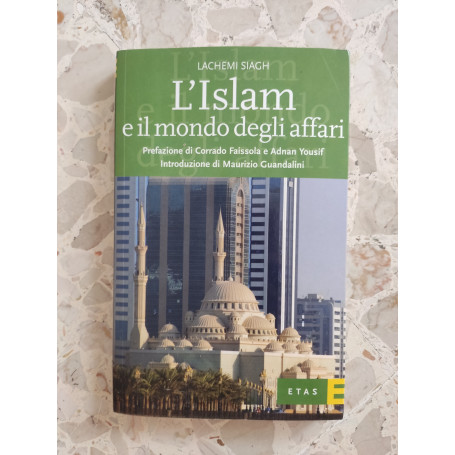 L'Islam e il mondo degli affari. Denaro etica e gestione del business