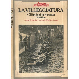 a villeggiatura. Gli italiani in vacanza 1880/1940