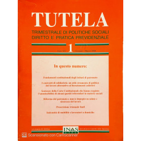 Tutela. Trimestrale di politiche sociali diritto e pratica previdenziale. Anno XV n.1