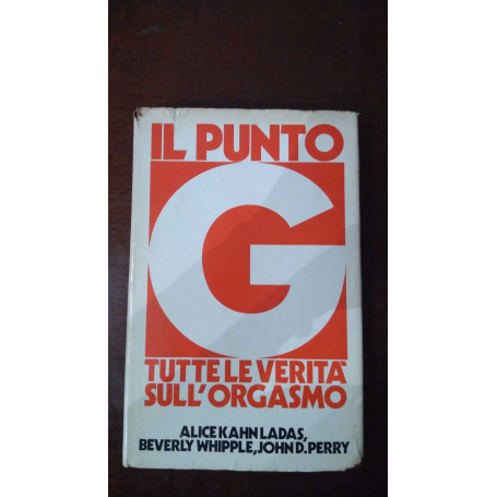 Il punto G. Tutte le verità sull'orgasmo