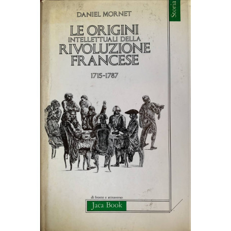 Le origini intellettuali della Rivoluzione francese 1715-1787