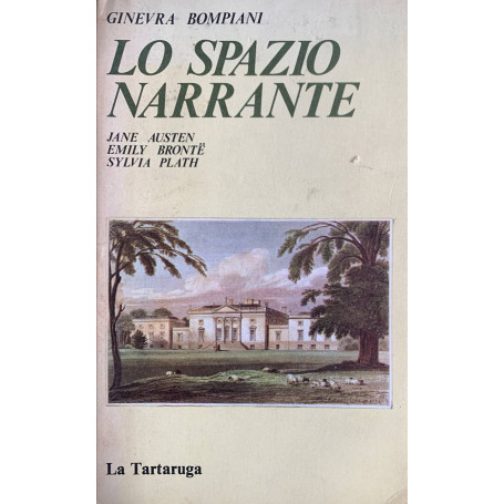 Lo spazio narrante. Jane Austen Emily Brontè Sylvia Plath