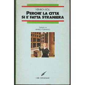 Perché la città si è fatta straniera. Dialoghi con Heinrich Vormweg