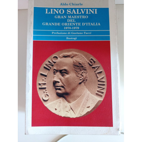 Lino Salvini. Gran maestro del Grande Oriente D'Italia 1970-1979