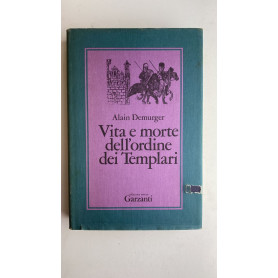 Vita e morte dell'Ordine dei Templari (1118-1314)