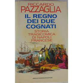 Il regno dei due cognati. Storia tragicomica di Napoli francese