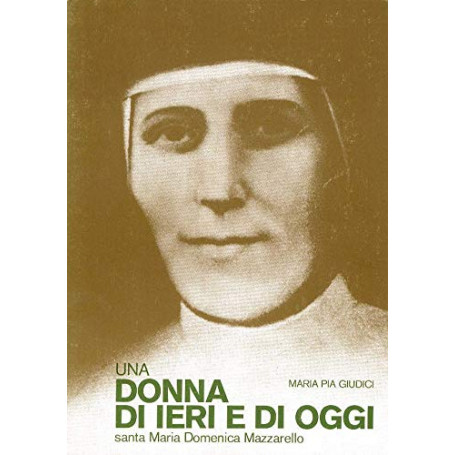 Una donna di ieri e di oggi. Santa Maria Domenica Mazzarello