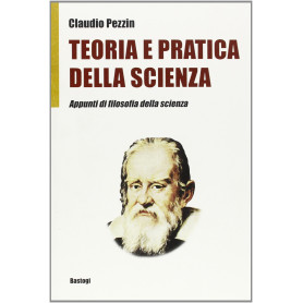 Teoria e pratica della scienza. Appunti di filosofia della scienzaLibrisaggi