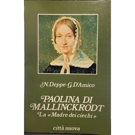 Paolina di Mallinckrodt. La "Madre dei ciechi"
