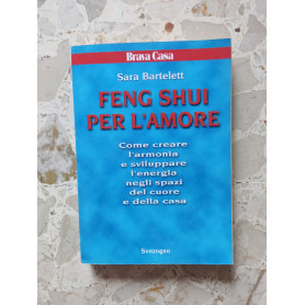 Feng Dhui per l'amore: come creare l'armonia e sviluppare l'energia negli spazi del cuore e della casa