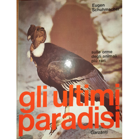 Gli ultimi paradisi. Sulle orme degli animali più rari