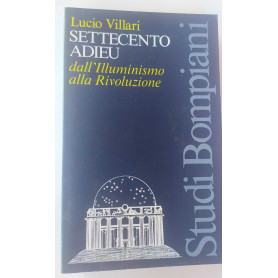 Settecento adieu. Dall'Illuminismo alla Rivoluzione