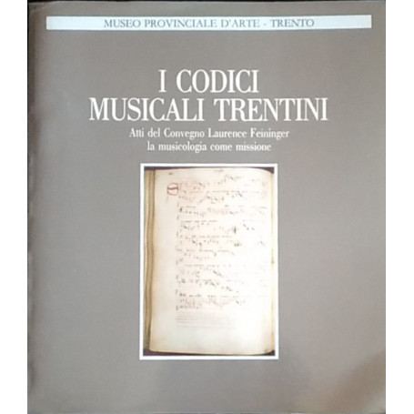 I codici musicali trentini a cento anni dalla loro riscoperta