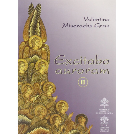Excitabo auroram. De musica sacra aliisque scriptis ad eandem artem quodammodo pertinentibus (Vol. 2)