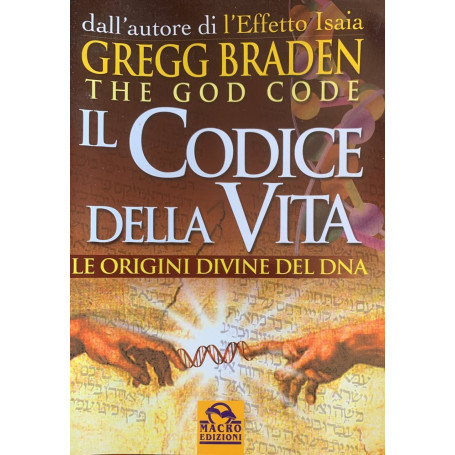 Il codice della vita. Le origini divine del DNA