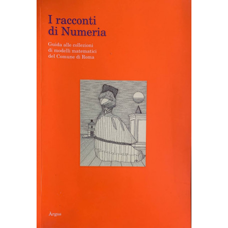 I racconti di Numeria. Guida alle collezioni di modelli matematici del Comune di Roma