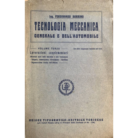 Tecnologia meccanica generale e dell'automobile. Volume terzo