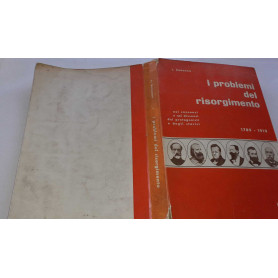 I problemi del Risorgimento nei consensi e nei dissensi dei protagonisti e degli storici 1789-1919Librisaggi I problemi del Risorgimento nei consensi e nei dissensi dei protagonisti e degli storici 1789-1919Librisaggi
