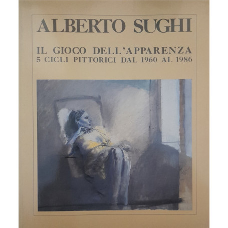 Il gioco dell'apparenza 5 cicli pittorici dal 1960 al 1986