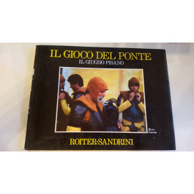 Il gioco del ponte. Il giugno pisano. Ediz. multilingueLibrisaggi Il gioco del ponte. Il giugno pisano. Ediz. multilingueLibrisaggi