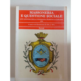 Massoneria e questione sociale. Atti ufficiali della Conferenza massonica (Milano 1894)