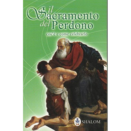 Il sacramento del perdono. Cos'è e come celebrarlo