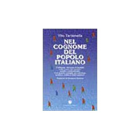 Nel cognome del popolo italiano. L'influenza del nome di famiglia nella nostra vita mentale sociale e professionale